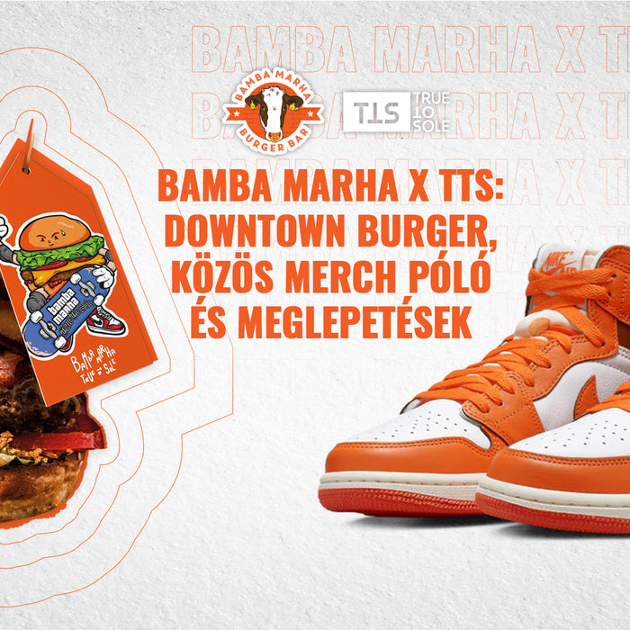 Bamba Marha x TTS: DOWNTOWN burger, közös merch póló és meglepetések