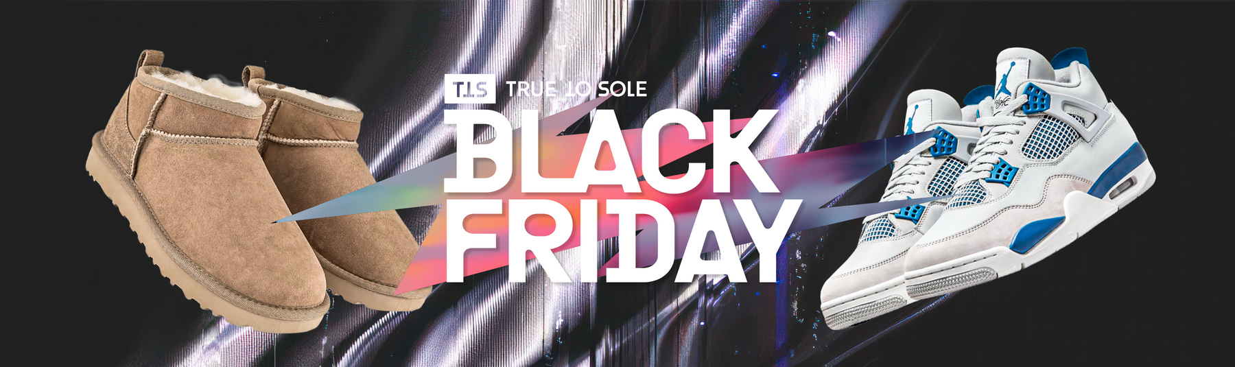 True to Sole Black Friday 2025